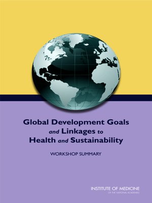 cover image of Global Development Goals and Linkages to Health and Sustainability